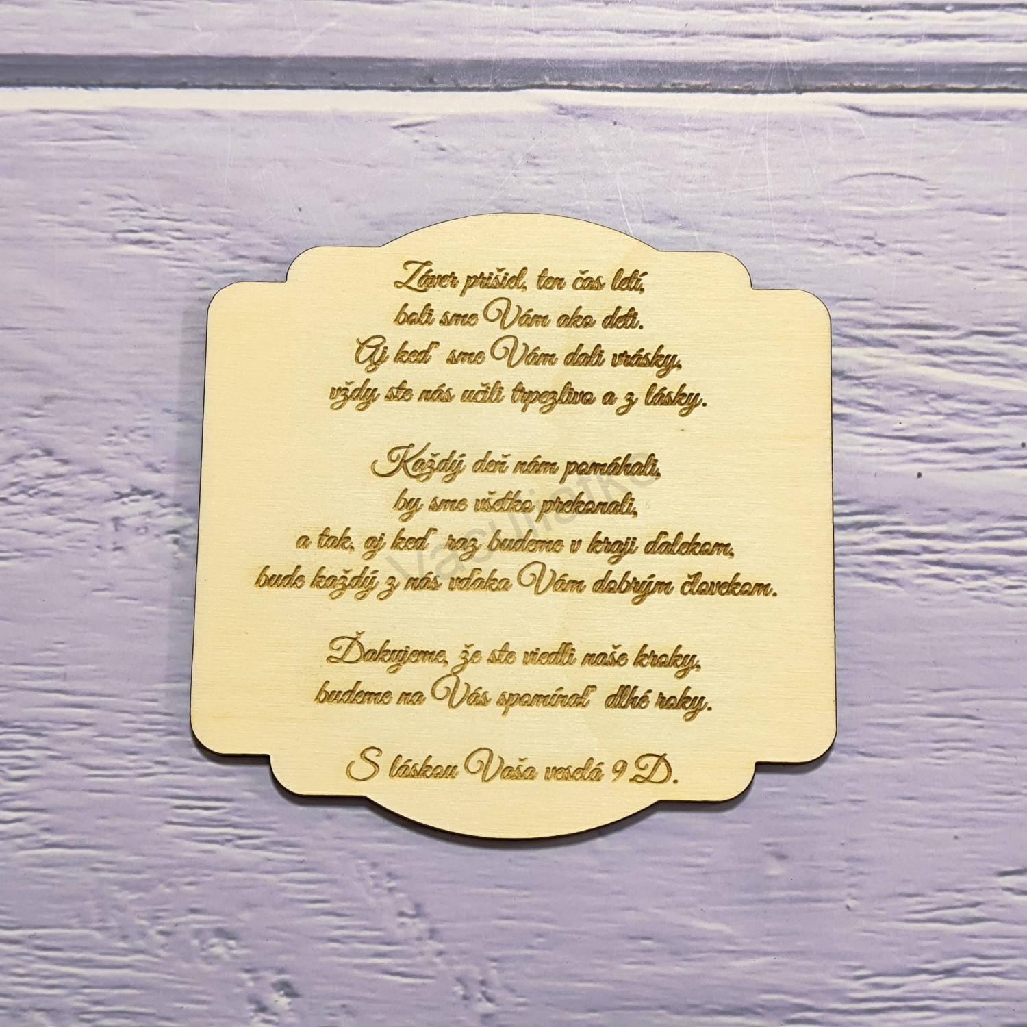 Drevená tabuľka - s textom "Záver prišiel, ten čas letí, ..." + trieda (hr. 3mm, 15x16cm) Drevená tabuľka - s textom "Záver prišiel, ten čas letí, ..." + trieda (hr. 3mm, 15x16cm)